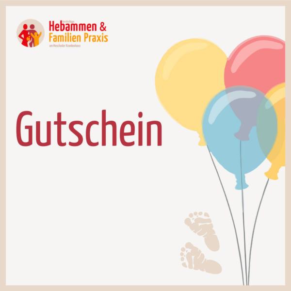 Gutschein mit bunten Luftballons und Babyfüßen, Logo der Hebammen & Familien Praxis oben links.